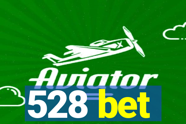 528 bet